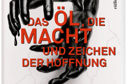 „Das Öl, die Macht und Zeichen der Hoffnung“ – Von Konzernen und dem Menschenrecht auf sauberes Wasser (Klaus Stieglitz mit Sabine Pamperrien | ISBN 978-3-907625-95-8 | Verlag rüffer & rub, Zürich)