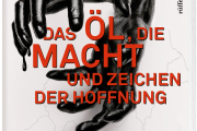 „Das Öl, die Macht und Zeichen der Hoffnung“ – Von Konzernen und dem Menschenrecht auf sauberes Wasser